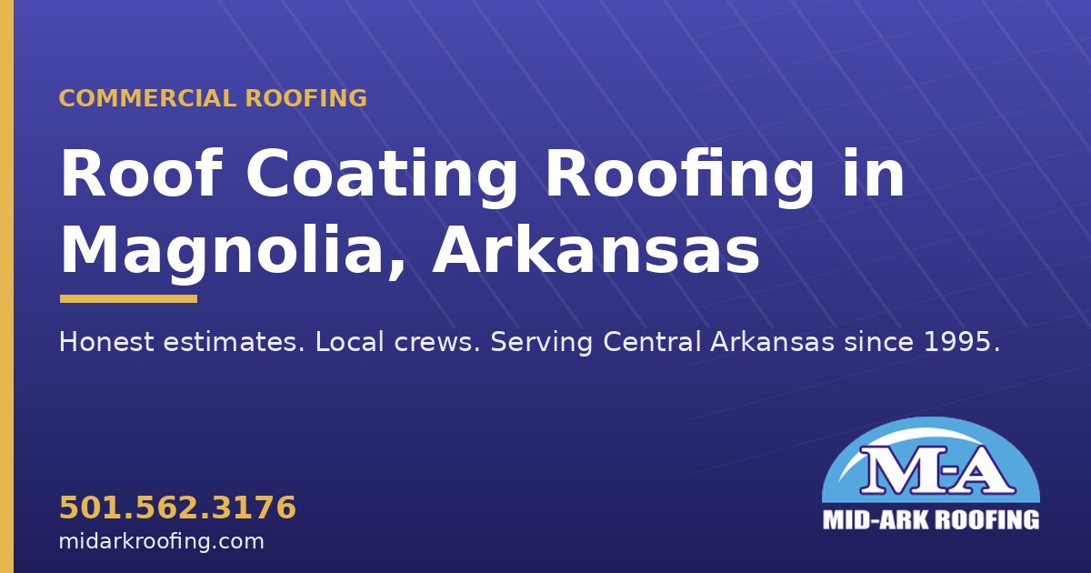 Roof Coating commercial roofing — Magnolia, AR