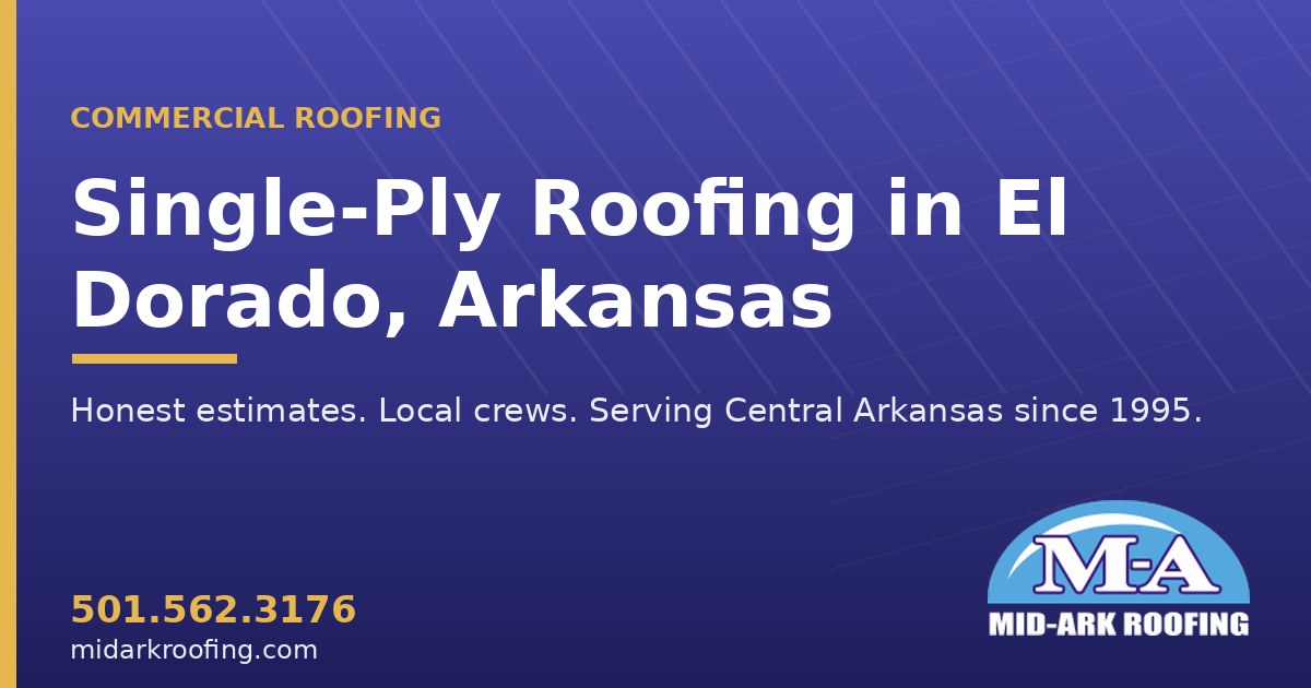Single-Ply commercial roofing — El Dorado, AR