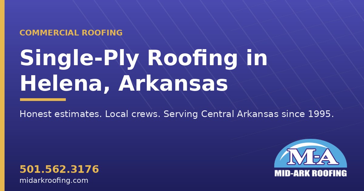 Single-Ply commercial roofing — Helena, AR