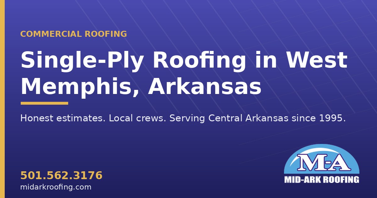 Single-Ply commercial roofing — West Memphis, AR