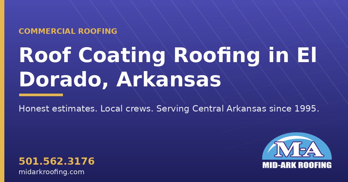 Roof Coating commercial roofing — El Dorado, AR
