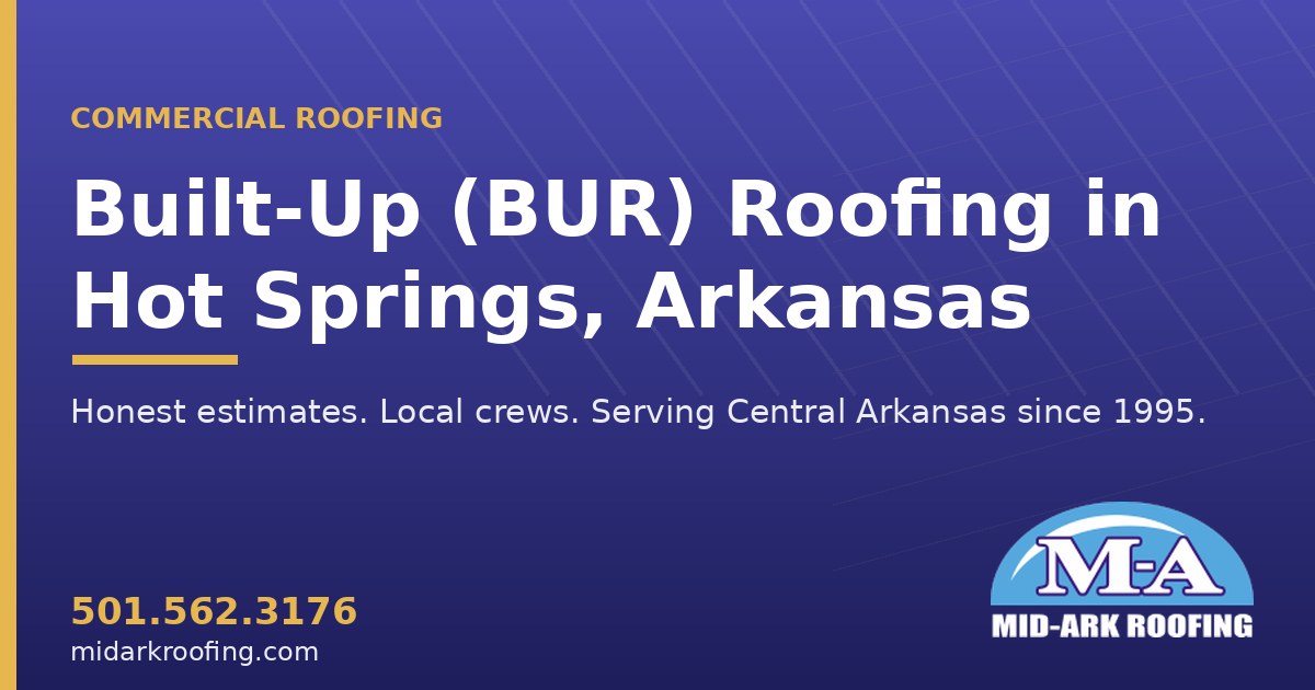 Built-Up (BUR) commercial roofing — Hot Springs, AR