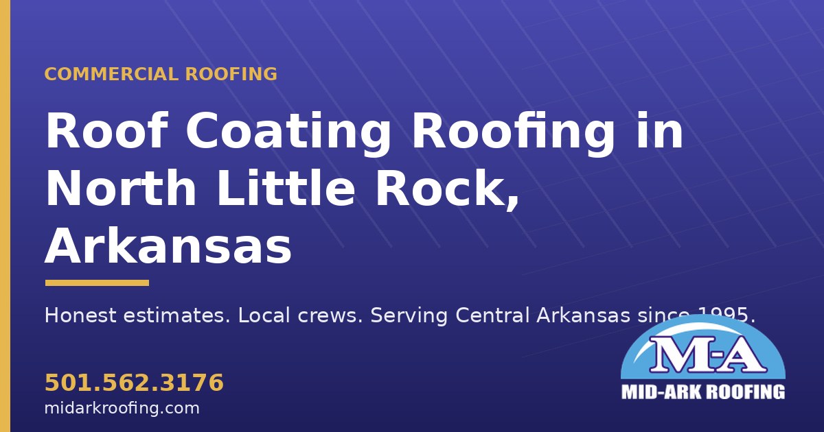Roof Coating commercial roofing — North Little Rock, AR
